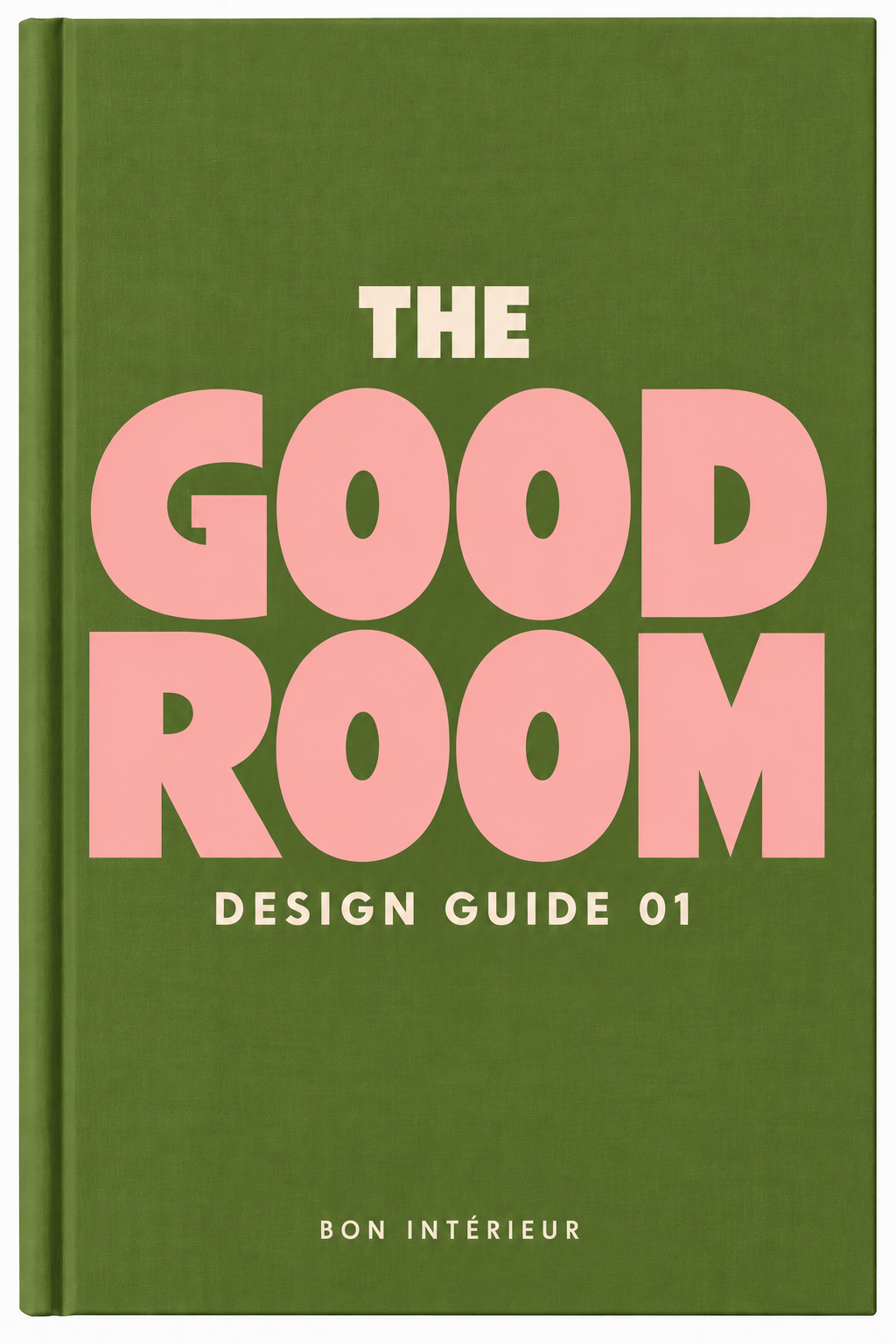 THE GOOD ROOM: DESIGN GUIDE 01